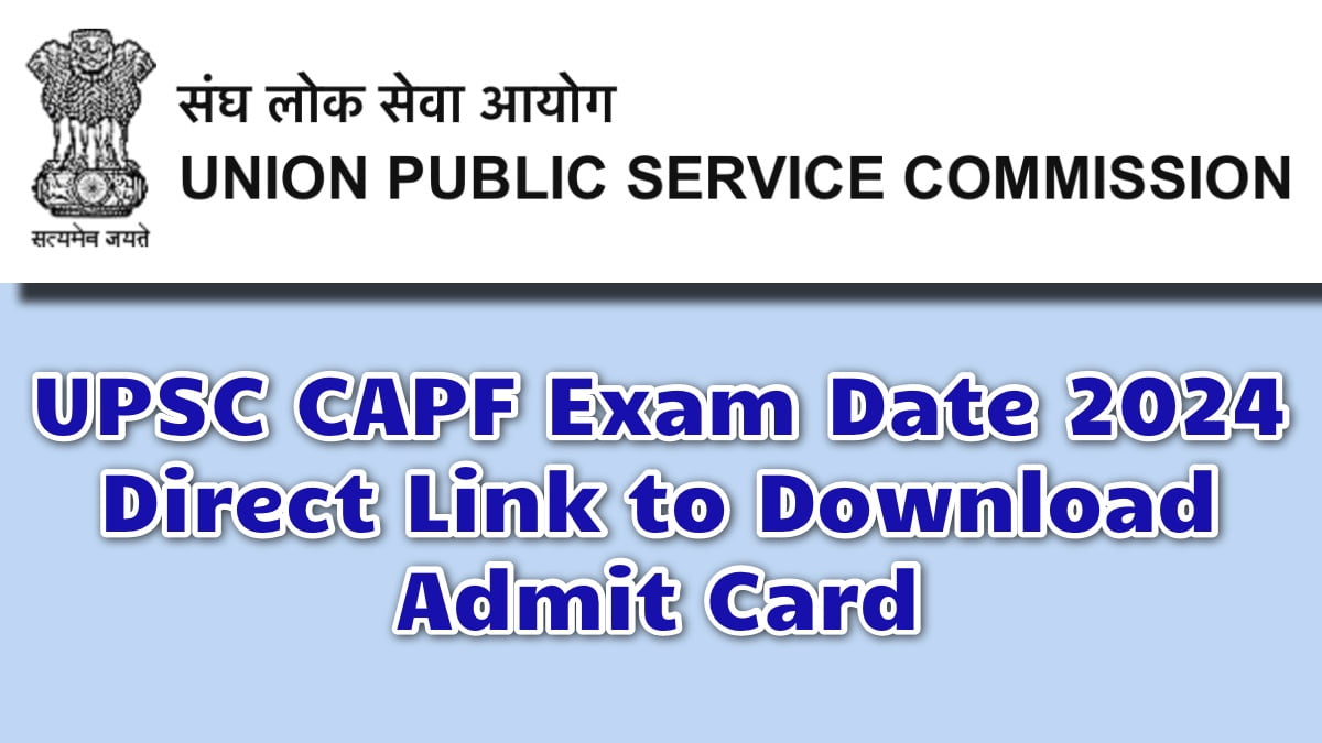 UPSC CAPF Exam Date