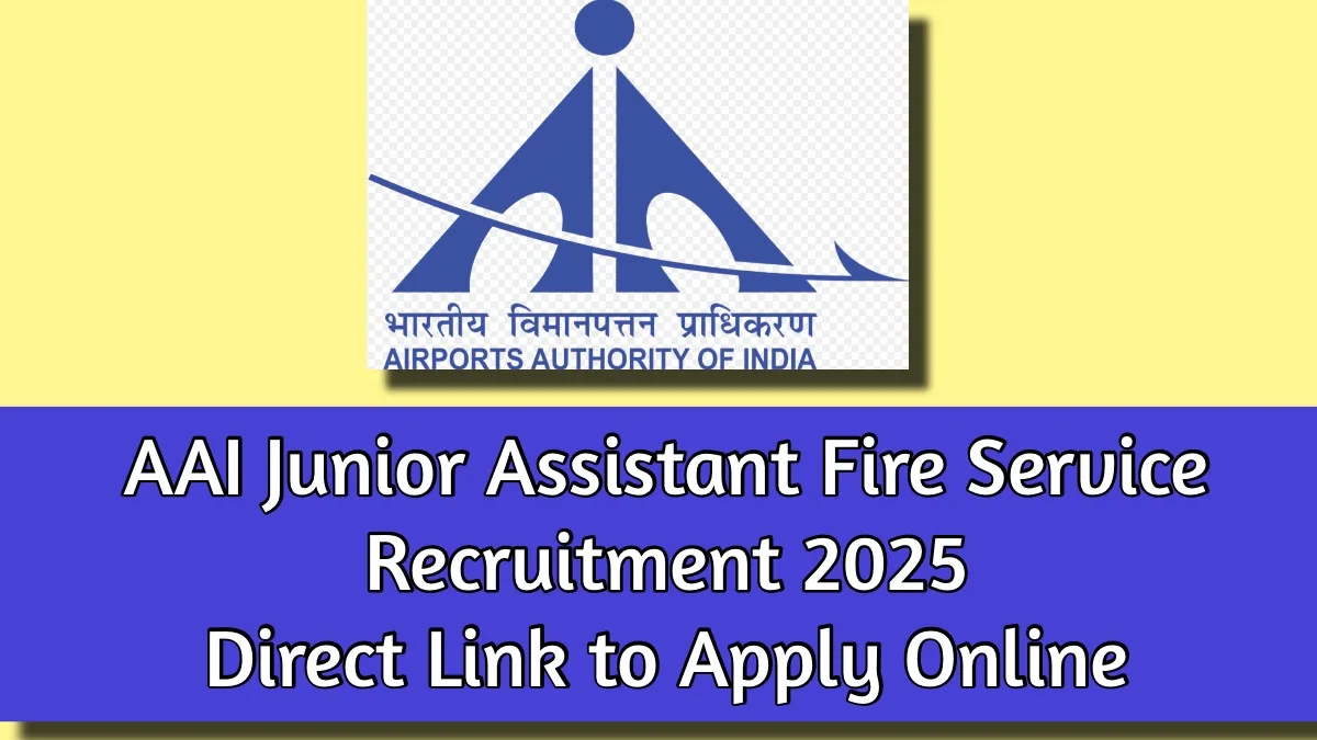 AAI Junior Assistant Fire Service Recruitment